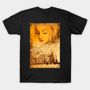 Sea of Strangers by Amelia C. Adams T-Shirt